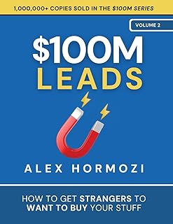 $100M Leads: Get Strangers To Buy