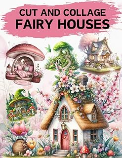 Fairy Houses Cut and Collage Book